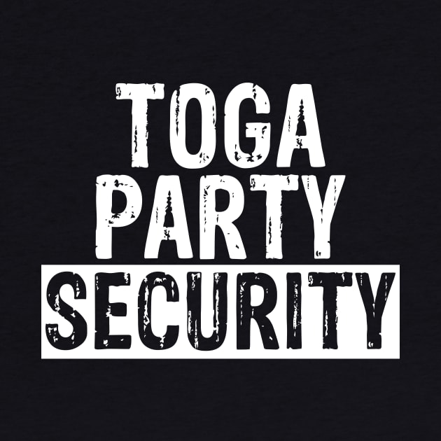 Toga Party Security Guard Funny Fraternity Party by theperfectpresents